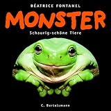 Monster - Schaurig-sch&ouml;ne Tiere - Beatrice Fontanel