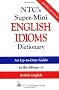 NTC's Super-Mini English Idioms Dictionary (McGraw-Hill ESL References)
