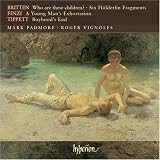 Britten, Finzi, Tippett: Who Are These Children? A Young Mans Exhortation & Boyhoods End