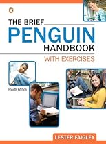 The Brief Penguin Handbook with Exercises (4th Edition) (Faigley Penguin Franchise) The Brief Penguin Handbook with Exercises (4th Edition) (Faigley Penguin Franchise)