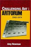 Challenging Art: Artforum 1962-1974