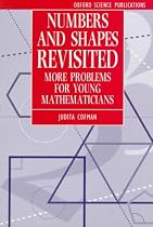 Numbers and Shapes Revisited: More Problems for Young Mathematicians (Oxford Science Publications)