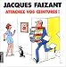 Attachez vos ceintures!
