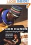 In Her Hands: Craftswomen Changing the World