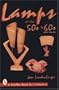 Lamps of the 50s & 60s (Schiffer Book for Collectors)