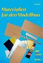 Materialien f&uuml;r den Modellbau