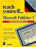 Teach Yourself...Microsoft Publisher 3: For Windows 95