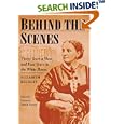 Behind the Scenes: Formerly a slave, but more recently modiste, and friend to Mrs. Lincoln; or, Thirty Years a Slave, and Four Years in the White House