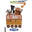The Ultimate Pet Food Guide: Everything You Need to Know about Feeding Your Dog or Cat by  Liz Palika