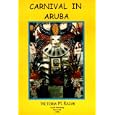 Carnival in Aruba by Victoria M. Razak