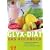 Glyx-Di�t. Das Kochbuch: 222 Rezepte zum Abnehmen mit Gl�cks-Gef�hlen. Extra: Einsteiger-Power-Woche