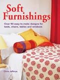 Soft Furnishings: Over 50 Easy-to-make Designs for Beds, Chairs, Tables and Windows