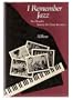 I Remember Jazz: Six Decades Among the Great Jazzmen