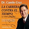 La Carrera Contra El Tiempo: Y Como Ganarla! [The Race Against Time and How to Win It]