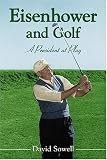 Eisenhower and Golf: A President at Play