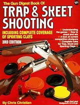 The Gun Digest Book of Trap and Skeet Shooting