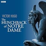 The Hunchback of Notre Dame (Dramatised) | Victor Hugo