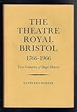 The Theatre Royal, Bristol, 1766-1966 : two centuries of stage history