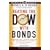 Beating the Dow with Bonds : A High-Return, Low-Risk Strategy for Outperforming the Pros Even When Stocks Go South