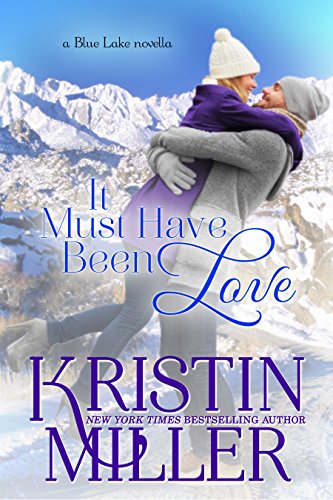 It Must've Been Love (a novella) (Blue Lake Series Book 6)