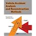 Vehicle Accident Analysis and Reconstruction Methods