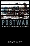 Postwar: A History of Europe Since 1945