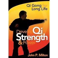 John P. Milton: Develop Qi Strength & Power / Qi Gong for Long Life