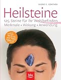 Heilsteine - 125 Steine f�r Ihr Wohlbefinden. Merkmale - Wirkung - Anwendung