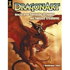 DragonArt: How to Draw Fantastic Dragons and Fantasy Creatures