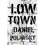 Low Town: A Novel | [Daniel Polansky]