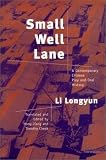 Small Well Lane: A Contemporary Chinese Play and Oral History