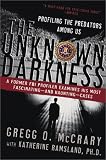 The Unknown Darkness: Profiling the Predators Among Us