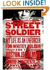 Street Soldier: My Life as an Enforcer for Whitey Bulger and the Irish Mob