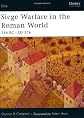 Siege Warfare in the Roman World: 146 BC-AD 378 (Elite)