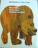 Brown Bear Brown Bear What Do You See?
