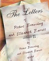 The Letters of Robert Browning and Elizabeth Barret Barrett 1845-1846 vol II
