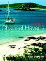 "Yachting Monthly's" Channel Havens: The Secret Inlets and Secluded Anchorages of the Channel (Yachting Monthly's S.)