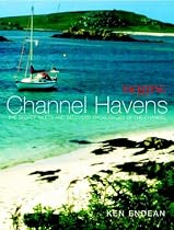 "Yachting Monthly's" Channel Havens: The Secret Inlets and Secluded Anchorages of the Channel (Yachting Monthly's S.)