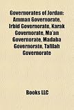 Governorates of Jordan: Amman Governorate, Irbid Governorate, Karak Governorate, Ma'an Governorate, Madaba Governorate, Tafilah Governorate karak