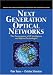 Next Generation Optical Networks: The Convergence of IP Intelligence and Optical Technologies