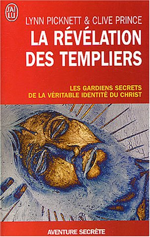City Travel Guides Discounted  Livres : La révélation des Templiers : Les gardiens secrets de la véritable identité du Christ