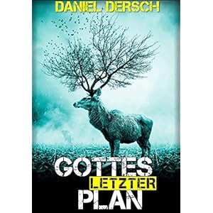 Gottes letzter Plan: Thriller