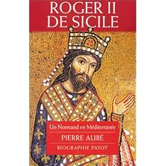 Roger II de Sicile : un Normand en M�diterran�e