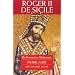 Roger II de Sicile : un Normand en M�diterran�e