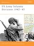 US Army Infantry Divisions 1942-43 (Battle Orders)