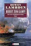 Bereit zum Kampf: Alan Lewrie wird Midshipman des K&ouml;nigs - Dewey Lambdin