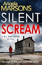 Silent Scream: An edge of your seat serial killer thriller (Detective Kim Stone crime thriller series Book 1)