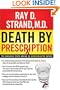 Death By Prescription: The Shocking Truth Behind an Overmedicated Nation