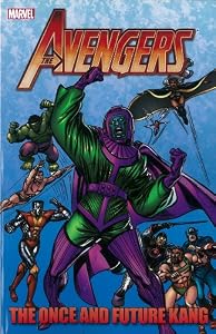 Avengers: The Once and Future Kang by Roger Stern, Jim Shooter, Danny Fingeroth and Steve Englehart
