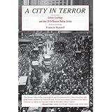 a city in terror calvin coolidge and the 1919 boston police strike